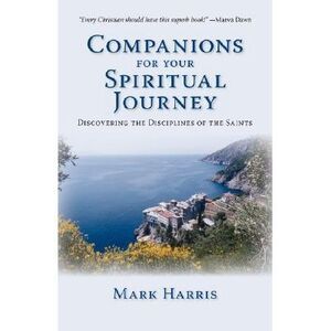 Companions for Your Spiritual Journey: Discovering the Disciplines of the Saints